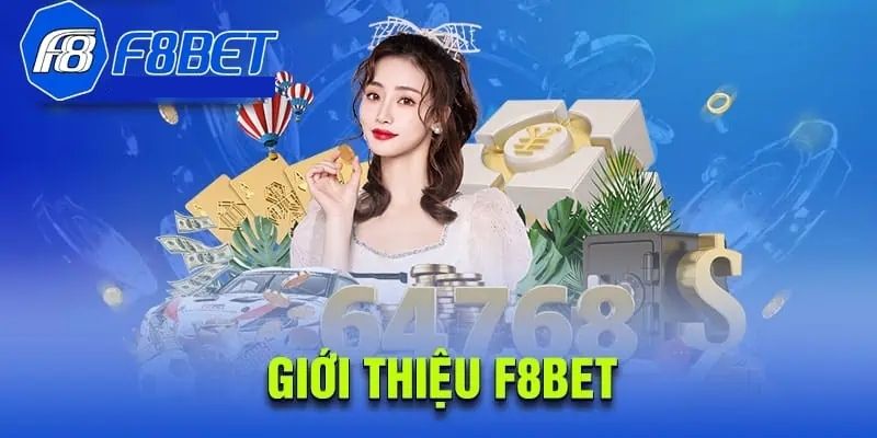 Nhà cái uy tín F8Bet 5 Sơ bộ về nhà cái uy tín F8Bet