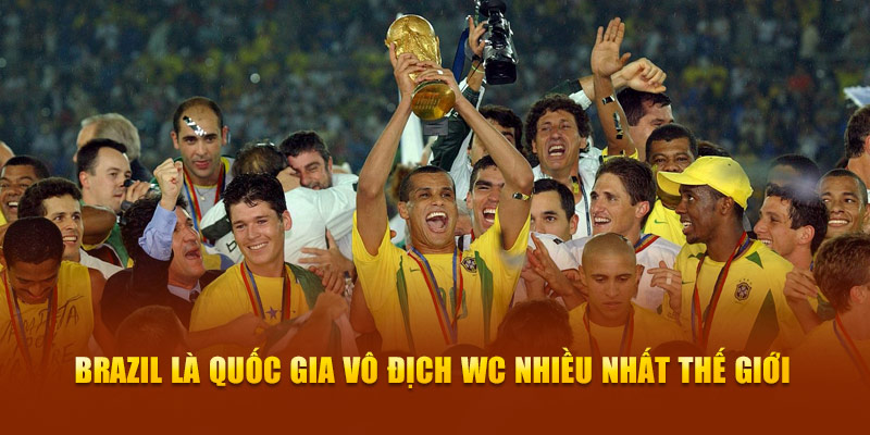World Cup - Cuộc Chiến Khốc Liệt Giữa Các Siêu Sao Bóng Đá 7 Brazil là quốc gia vô địch WC nhiều nhất thế giới