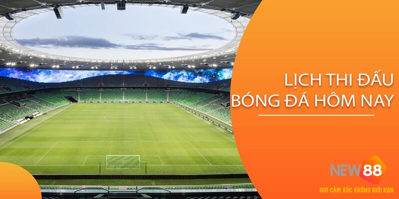 Lịch Thi Đấu Bóng Đá: Cập Nhật Mọi Thông Tin Tại New88 4 lịch thi đấu bóng đá